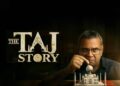 Bollywood's another documentary based movie "The Taj Story" is setting date to streaming to watch online?