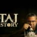 Bollywood's another documentary based movie "The Taj Story" is setting date to streaming to watch online?